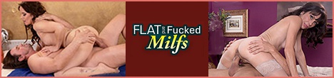 Flat and Fucked MILFs