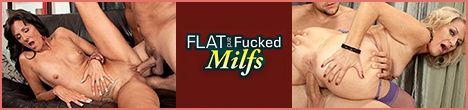 Flat and Fucked MILFs