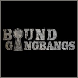 Bound Gangbangs - Bound Gangbangs