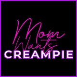 Mom Wants Creampie