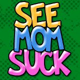 See Mom Suck