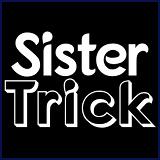 Sister Trick - Sister Trick