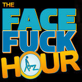 The Face Fuck Hour