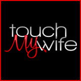 Touch My Wife - Touch My Wife