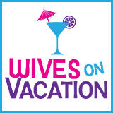 Wives on Vacation